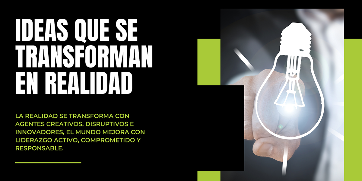 IDEAS QUE SE TRANSFORMAN EN REALIDAD